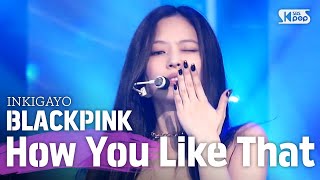 Download BLACKPINK(블랙핑크) - How You Like That @인기가요 inkigayo 20200719 mp3