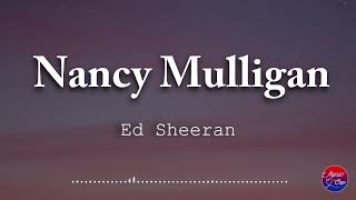 Ed Sheeran - Nancy Mulligan (Lyric Video)