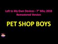 Pet Shop Boys - Left to My Own Devices - 7'' Mix; 2018 Remastered Version (Lyrics version)