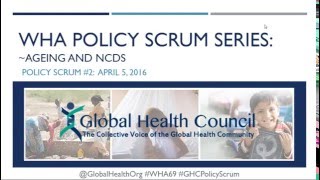 WHA Policy Scrum Webinar Series: Ageing; Noncommunicable Diseases (NCDs)