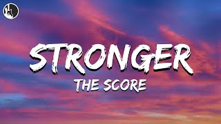 The Score - Stronger (Lyrics)