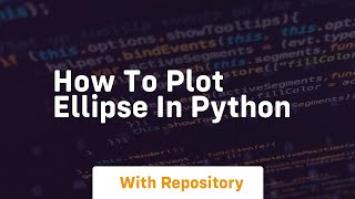 how to plot ellipse in python