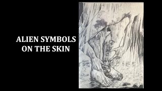 Alien Symbols on the Skin