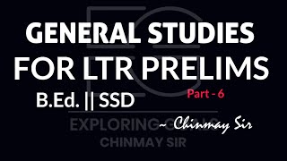 LTR PRELIMS || GENERAL STUDIES || B.Ed. || SSD || TEACHING EXAMS || Chinmay Sir