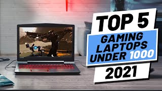 Top 5 BEST Gaming Laptops Under 1000 in [2021]