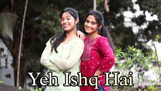 Yeh Ishq Hai | Jab We Met | Dance Cover | Nriti By Madhuja & Sneha