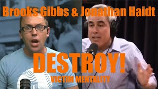 Destroying Victim Mentality!  With Brooks Gibbs & Jonathan Haidt