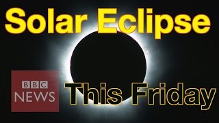 Solar Eclipse: What is it & how to watch it safely - BBC News