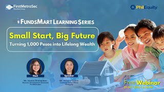 Webinar: Small Start, Big Future - Turning 1,000 pesos into lifelong wealth