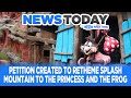 Splash Mountain Re-Theme Petition Started, Disneyland Reopening Announced - NewsToday 6/12