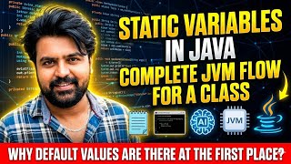 Java Low Level Basics -static variables in Java - Explained in detail