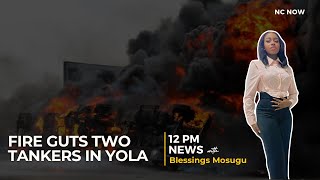 Yola Filling Station Fire Incident - 12 PM News 5 February, 2025