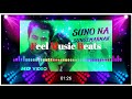 DJ REMIX TRAP  EDM MIX SUNO NA SU SUNGMARMAR  DJ NAUSHAD OFFICIAL MIX