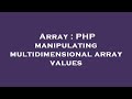 Array : PHP manipulating multidimensional array values