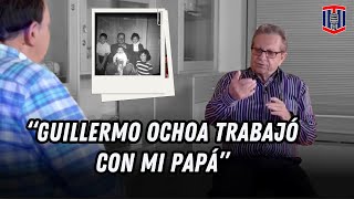 Guillermo Ochoa TRABAJÓ con mi PAPÁ | Toño De Valdés