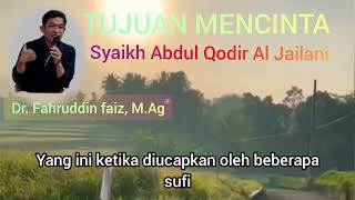 TUJUAN MENCINTA | Ngaji filsafat 339 | Syaikh Abdul Qodir Al Jailani | Dr. Fahruddin faiz, M.Ag