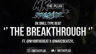 @MKTHEPLUG x @M1ONTHEBEAT x @MARZBEATZFL | '' THE BREAKTHROUGH '' | UK DRILL TYPE BEAT