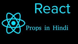 React js Hindi Tutorial #8 Props