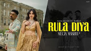 Rula Diya Mashup - Heartbreak Chillout | Zack Knight Ft. Mitraz | Latest Chillout Mashups 2024