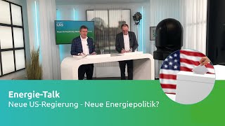 Energietalk: Neue US-Regierung - Neue Energiepolitik?