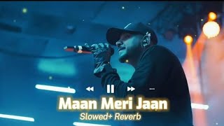 Maan Meri Jaan (Slowed + Reverb) | Maan Meri Jaan Lofi #King | #slowedandreverb #maanmerijaan