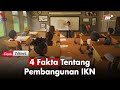 4 Fakta Tentang Pembangunan Ibu Kota Negara Nusantara | Flash News