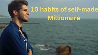 10 Habits of Self-Made Millionaires