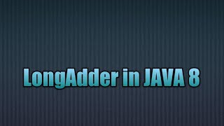 LongAdder in java 8