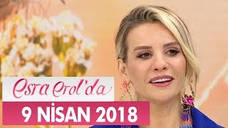 Esra Erol'da 9 Nisan 2018 Pazartesi - Tek Parça