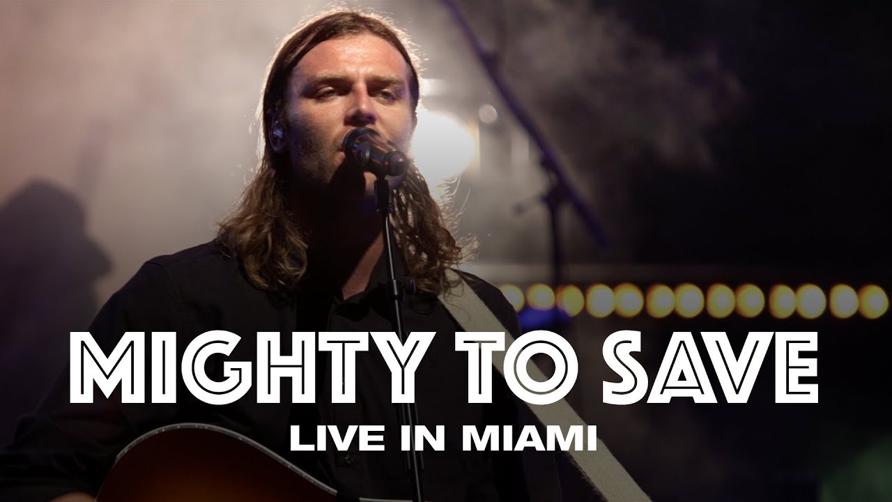 MIGHTY TO SAVE - LIVE IN MIAMI - Hillsong UNITED - YouTube