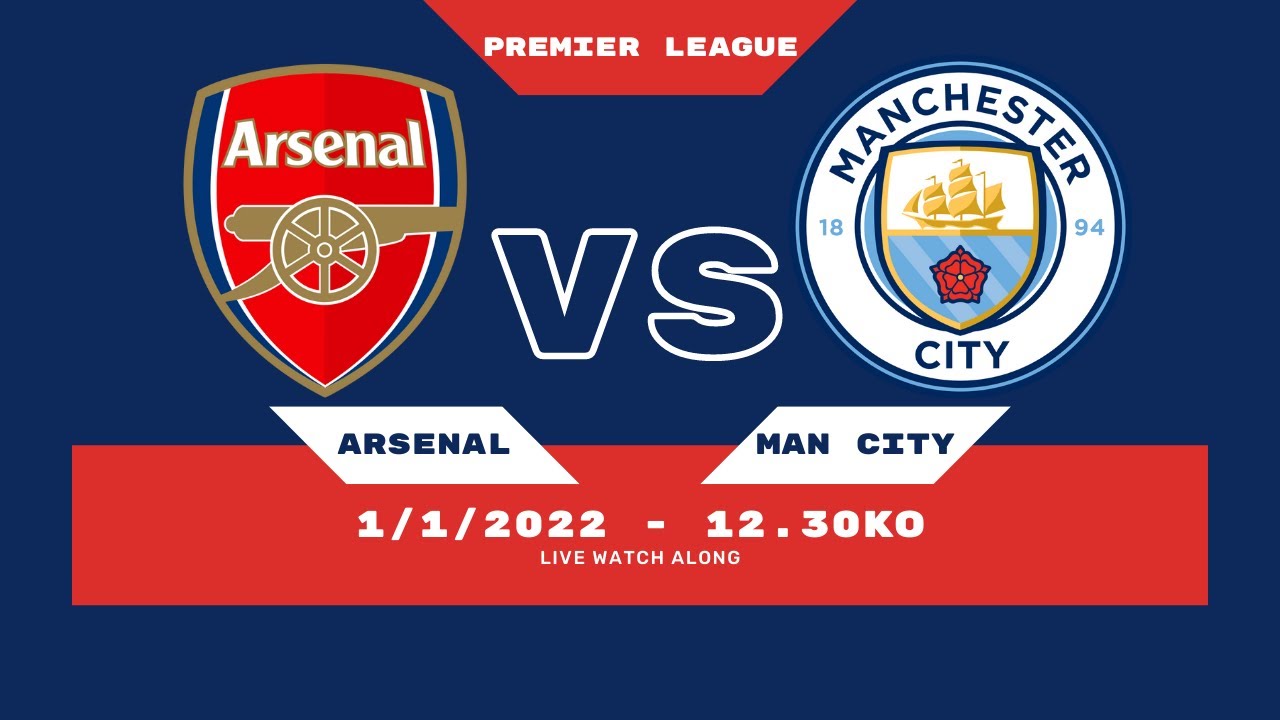 Premier League - Arsenal Vs Manchester City | Live Watch Along | - YouTube