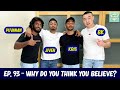 Lets Get It Podcast #93 Why Do You Think You Believe? Ft. Jiven, Kris Jay, Puvanan