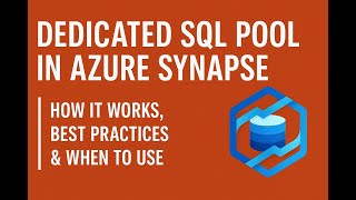 Dedicated SQL Pool in Azure Synapse | How It Works, Best Practices & When to Use