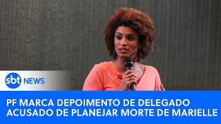 🔴 SBT News na TV: PF marca depoimento de delegado acusado de planejar morte de Marielle Franco