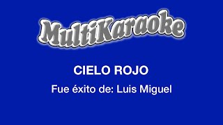 Cielo Rojo - Multikaraoke - Fue Éxito De Luis Miguel