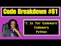 Code Breakdown #81 - C is for Codewars - Codewars - Python