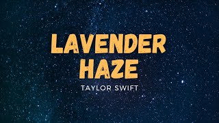 Taylor Swift-Lavender Haze- Lyric Video