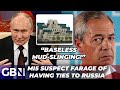 Nigel Farage | FURY as intelligence services may investigate alleged Putin ties - 'Baseless!'