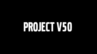 Project V50, Episode 1: Introduction