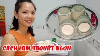 CÁCH LÀM YAOURT CỰC NGON KHÔNG BỊ TÁCH NƯỚC|Tôi là người Bến Tre