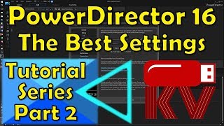 The Best Settings for Editing | PowerDirector 16 Tutorial - Part 2