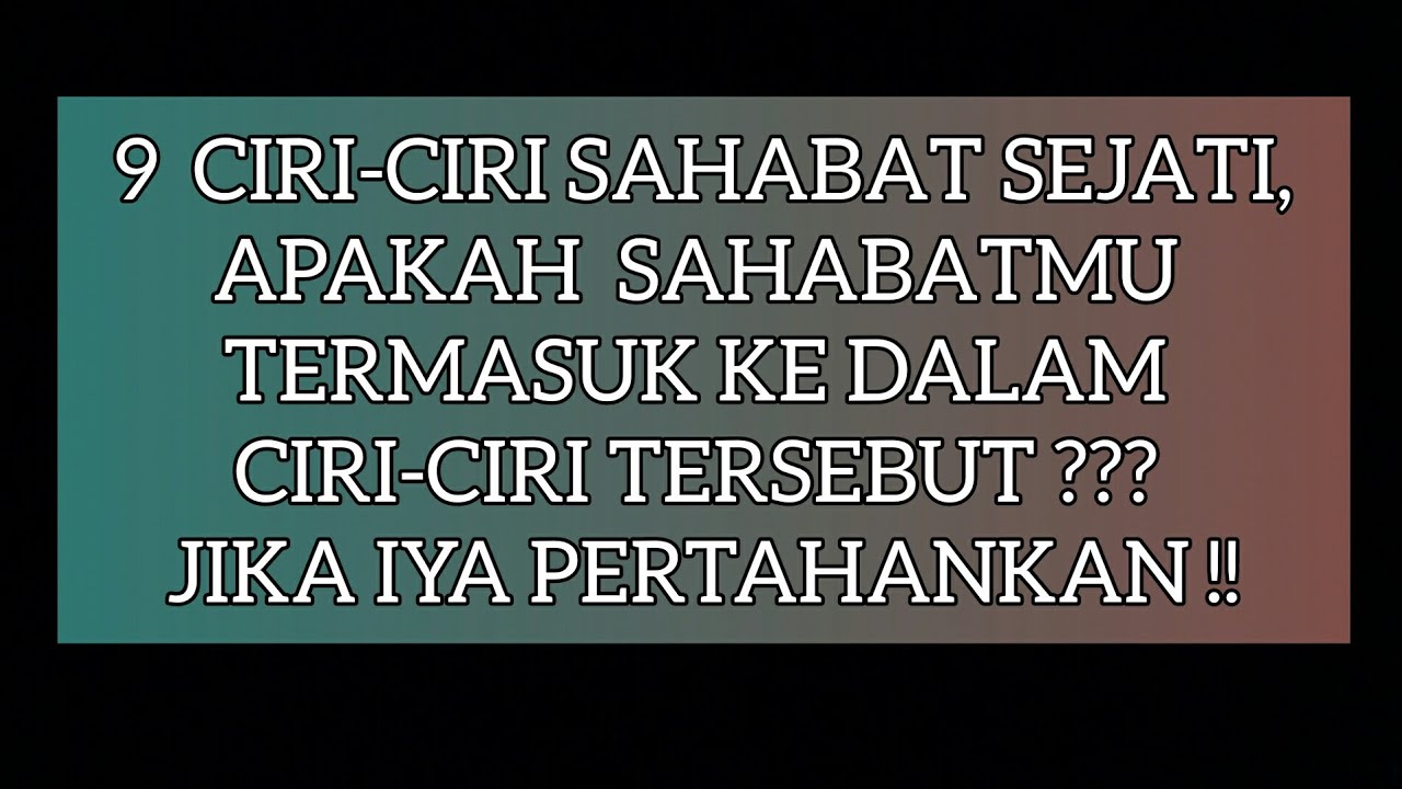 Inilah 9 Ciri-ciri Sahabat Sejati Yg Harus Kita Ketahui!! - YouTube