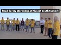 YOURS Runs Global Road Safety Workshop at Muscat Youth Summit!