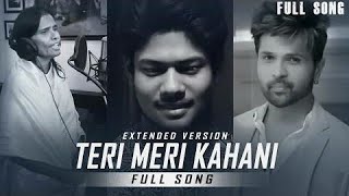 Teri Meri Kahani : Full Song | Ranu Mondal | Himesh Reshammiya | Extended Version | R Joy & Hiran