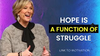 HOPE IS A FUNCTION OF STRUGGLE  | Brene Brown Motivational Videos  #brenebrown