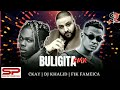 BULIGITA REMIX - DJ KHALID ft. FIK FAMEICA & CKAY (2022)