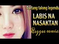 LABIS NA NASAKTAN / REGGAE REMIX