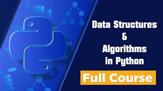 Data Structures and Algorithms in Python - Full Course (Part 6/7)