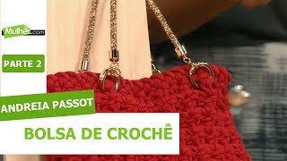 Bolsa de Crochê - Andreia Passot - 09/04/2019 P2