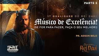 Qualidade do Rei Davi: Músico de excelência | Terça da Parashá com Pr. Adson Belo | Parte 3